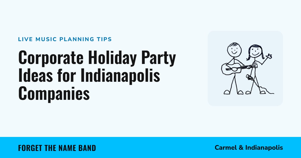 Corporate Holiday Party Ideas for Indianapolis Companies. Forget the Name Band, Carmel and Indianapolis