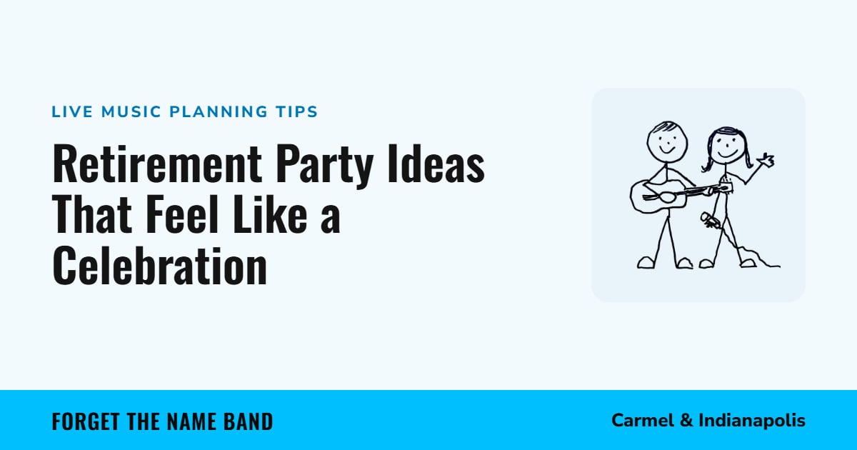Retirement Party Ideas That Feel Like a Celebration. Forget the Name Band, Carmel and Indianapolis